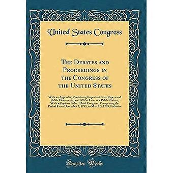 Debates and Proceedings in the Congress of the United States : With an Appendix, Containing Important State Papers and Public Documents, and All the L