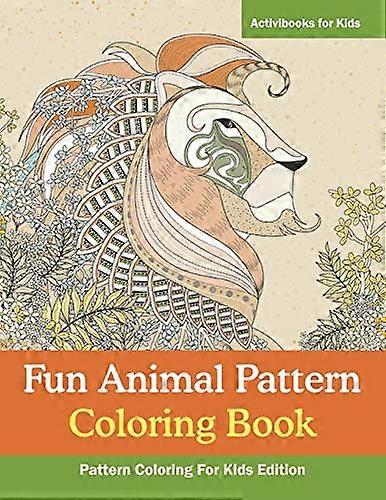Fun Animal Pattern Coloring Book-Pattern Coloring for Kids Edition