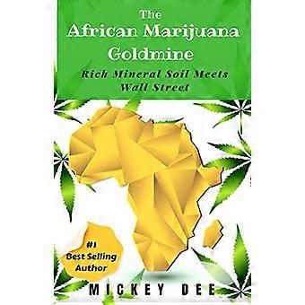 Die afrikanische Marihuana-Goldmine: Reicher mineralischer Boden trifft auf Wall Street (Marihuana-Farm)
