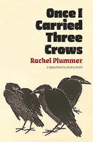 Once I Carried Three Crows