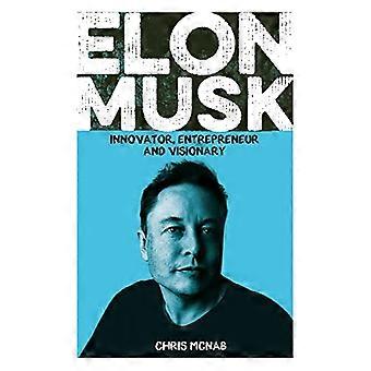 Elon Musk: Innovator, Entrepreneur and Visionary (Arcturus Visionaries)