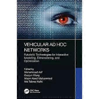 Vehicular Ad Hoc Networks Futuristic Technologies For Interactive Modelling D - Taylor & Francis Ltd