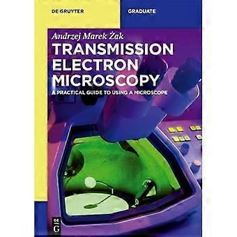 Transmissie-elektronenmicroscopie: een praktische handleiding voor het gebruik van een microscoop