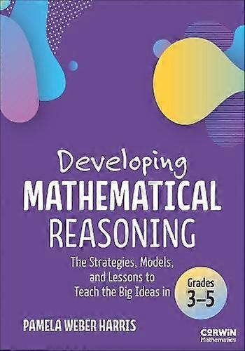 Developing Mathematical Reasoning - Pamela Weber Harris