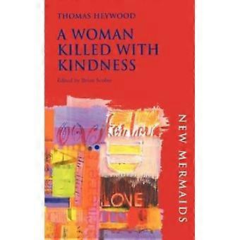 A Woman Killed With Kindness - Thomas Heywood