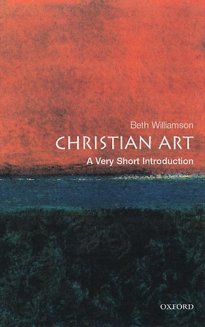 Christian Art by Williamson & Beth & Lecturer in histo... Paperback Book