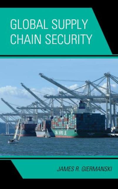 Global Supply Chain Security by James Giermanski Paperback Book