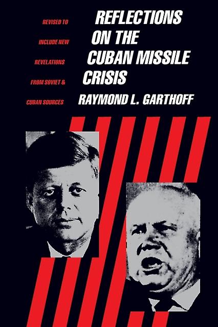 Reflections On The Cuban Missile Crisis by Raymond Garthoff Paperback Book
