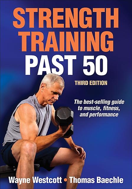 Strength Training Past 50 by Thomas R. Baechle Paperback