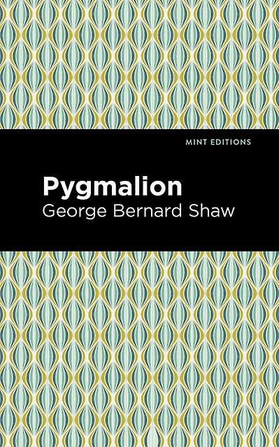 Pygmalion by George Bernard Shaw Paperback