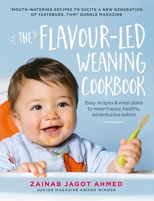The Flavourled Weaning Cookbook by Zainab Jagot Ahmed Hardback Book