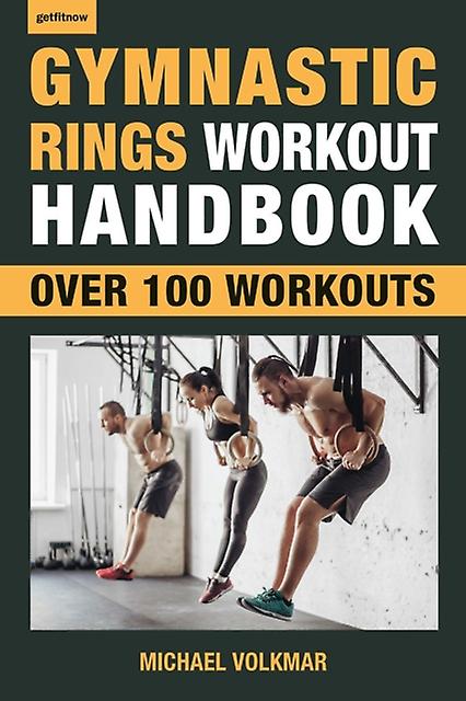 Gymnastic Rings Workout Handbook by Michael Volkmar Paperback