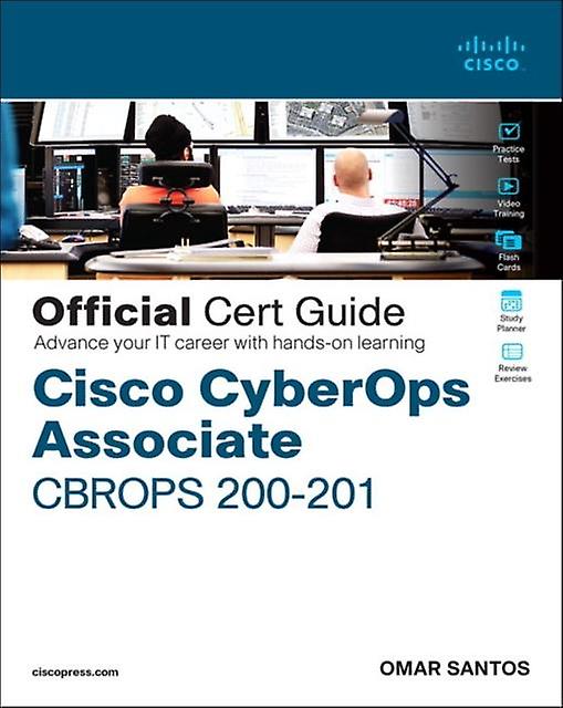 Cisco Cybersecurity Operations Fundamentals Cbrops 200201 Official Cert Guide von Omar Santos Taschenbuch