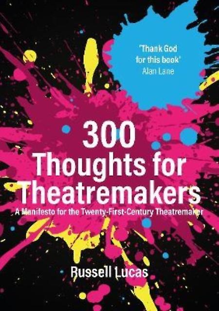 300 Thoughts For Theatremakers by Russell Lucas Paperback