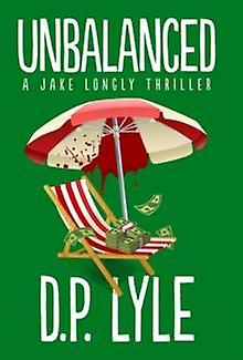 Unbalanced by D. P. Lyle Paperback