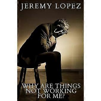 Por que as coisas não estão funcionando para mim? - Jeremy Lopez