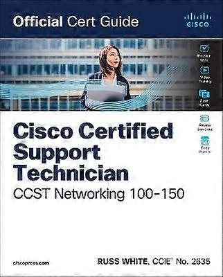 Cisco Certified Support Technician CCST Networking 100-150 Official Cert Guide