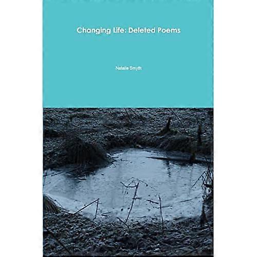 Changing Life: Deleted Poems