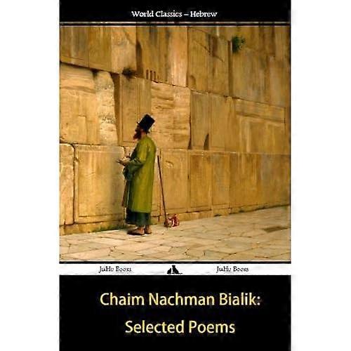 Chaim Nachman Bialik: Selected Poems