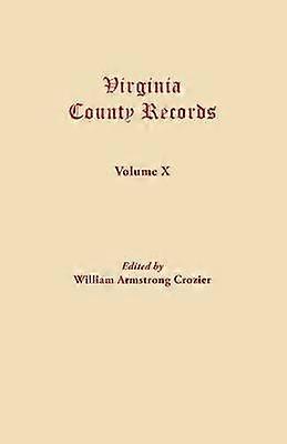 Virginia County Records Volume X 10 Miscellaneous County Records