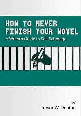 How to Never Finish Your Novel