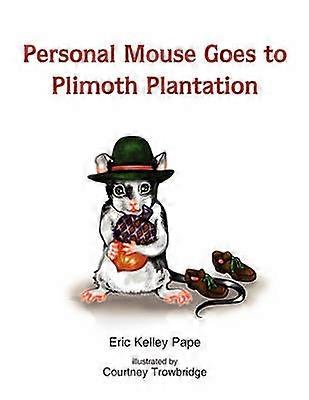 Personal Mouse Goes To Plimoth Plantation