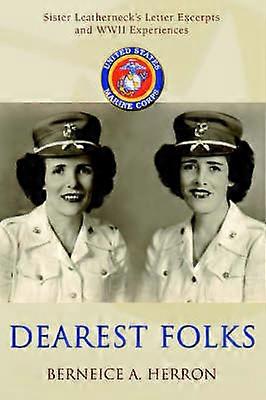 Dearest Folks Sister Leatherneck's Letter Excerpts and WWII Experiences