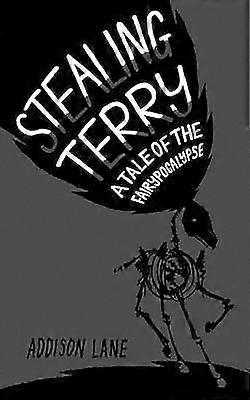 Stealing Terry En berättelse om Fairypocalypse Volym 2