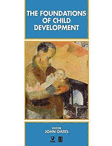 The Foundations of Child Development