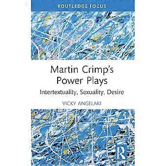 Martin Crimps maktspel : intertextualitet, sexualitet, lust