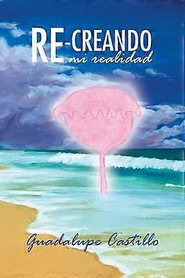 Recreando Mi Realidad