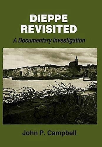 Dieppe Revisited: A Documentary Investigation