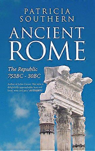 Ancient Rome The Republic 753BC 30BC