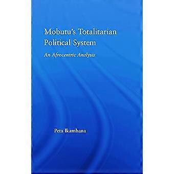 Mobutus totalitære politiske system: En afrosentrisk analyse (afrikanske studier)