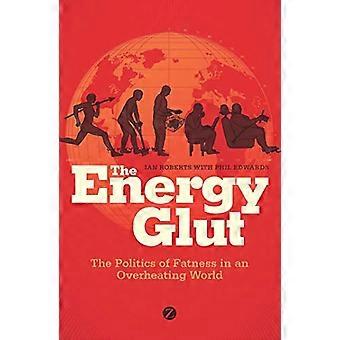 L'eccesso di energia: La politica di grasso in un mondo di surriscaldamento del