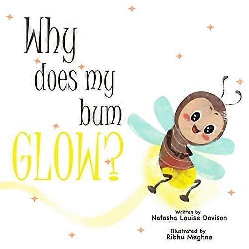 Why Does My Bum Glow?