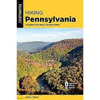 Hiking Pennsylvania: A Guide to the State's Greatest Hikes (State Hiking Guides Series)