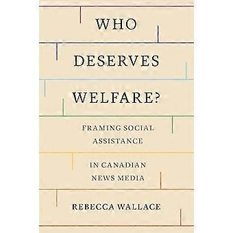 Who Deserves Welfare? Framing Social Assistance in Canadian News Media