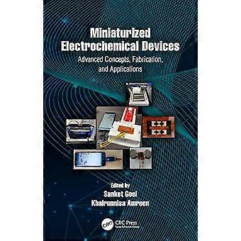 Miniaturized Electrochemical Devices Advanced Concepts Fabrication And App - Taylor & Francis Ltd - Paperback - en Book