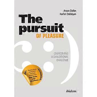 The Pursuit Of Pleasure. Overcoming A Civilizational Challenge - Karlen Ashotovich Dallakyan - Paperback - en Book