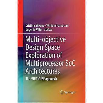 Multi-objective design space exploration of multiprocessor soc architectures the multicube approach