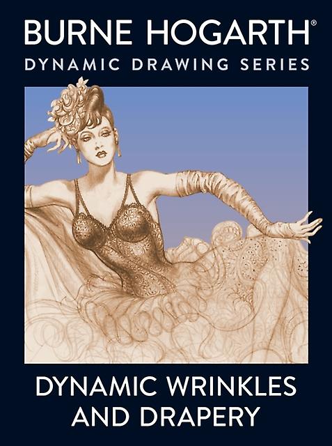 Dynamic Wrinkles And Drapery by B Hogarth Paperback