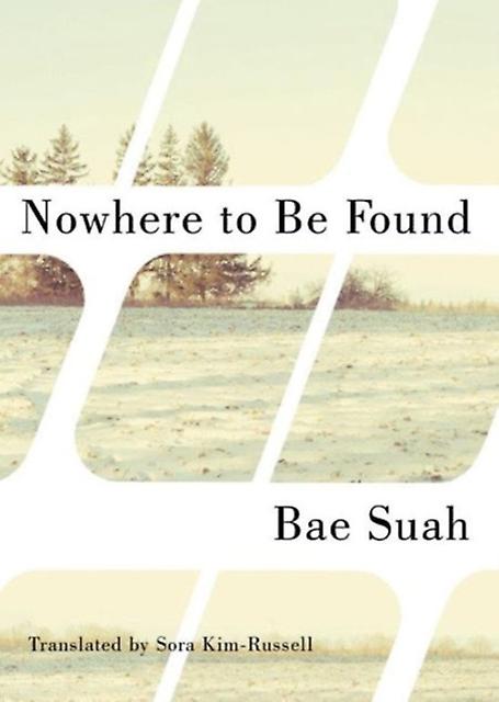 Nowhere To Be Found by Bae Suah Paperback Book
