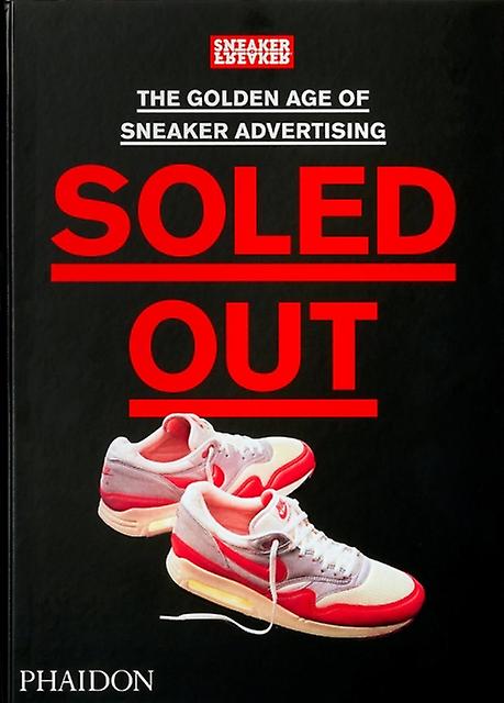 Soled Out - Sneaker Freaker - Graphic design - Phaidon Press Ltd - Hardback