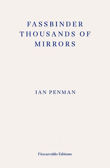 Fassbinder Thousands Of Mirrors by Ian Penman Paperback