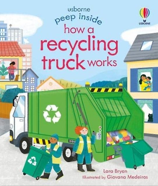 Peep Inside How A Recycling Truck Works by Lara Bryan Paperback Book