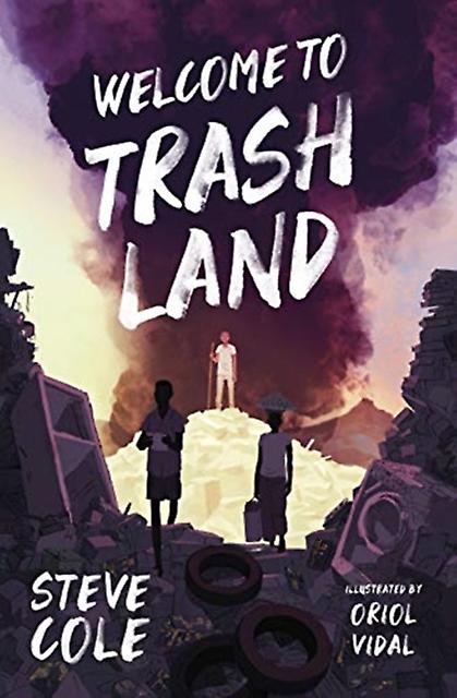 Welcome To Trashland by Steve Cole Paperback