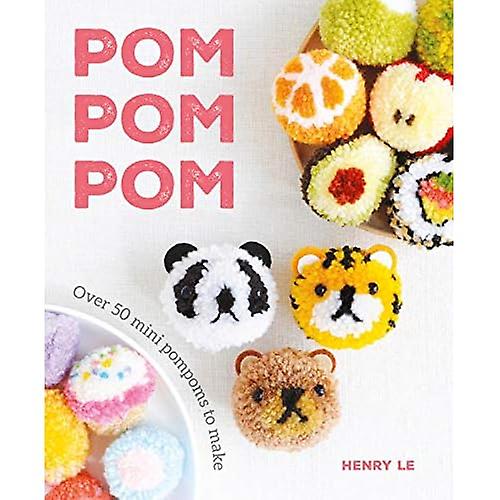 Pom Pom Pom: Över 50 Mini Pompoms att göra