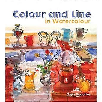 Colour And Line In Watercolour - Glen Scouller