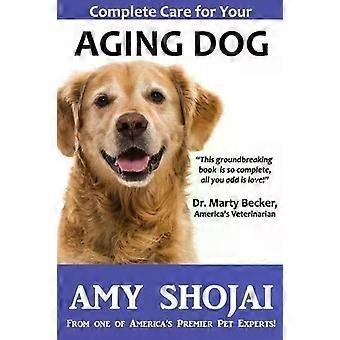 Cuidados completos para o seu cão idoso - Amy Shojai